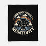 Surround Yourself With Negativity-None-Fleece-Blanket-BridgeWalker