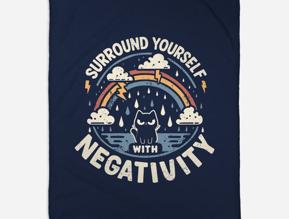 Surround Yourself With Negativity