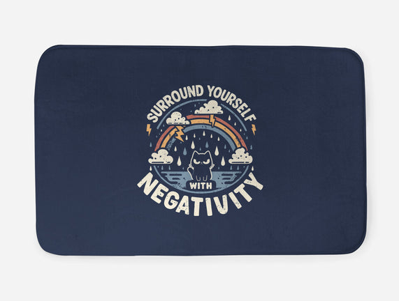 Surround Yourself With Negativity