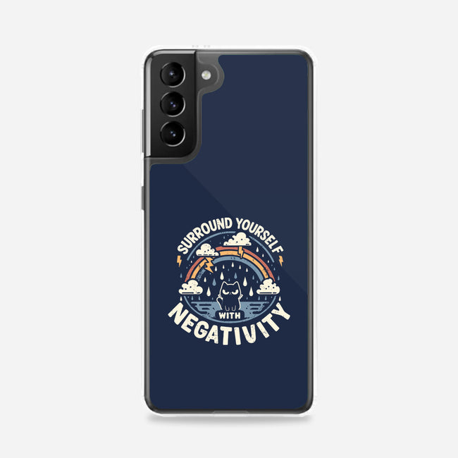 Surround Yourself With Negativity-Samsung-Snap-Phone Case-BridgeWalker