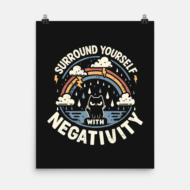 Surround Yourself With Negativity-None-Matte-Poster-BridgeWalker