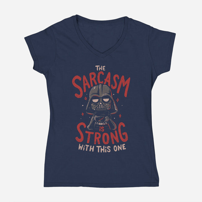 The Sarcasm Is Strong With This One-Womens-V-Neck-Tee-Arigatees