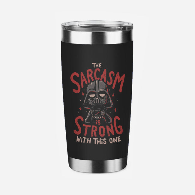 The Sarcasm Is Strong With This One-None-Stainless Steel Tumbler-Drinkware-Arigatees