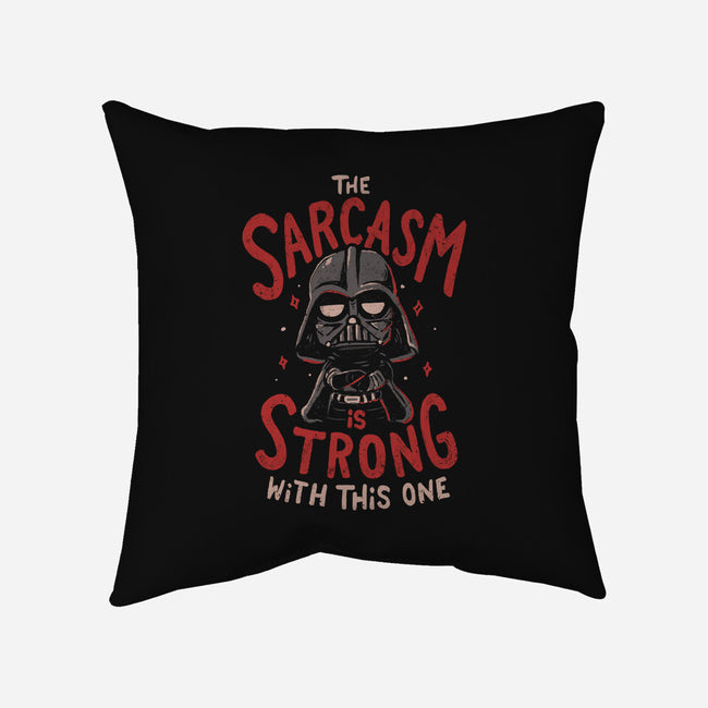 The Sarcasm Is Strong With This One-None-Removable Cover w Insert-Throw Pillow-Arigatees