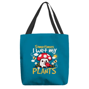 Sometimes I Wet My Plants