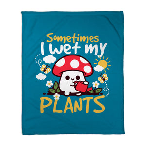 Sometimes I Wet My Plants