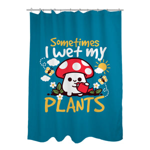 Sometimes I Wet My Plants