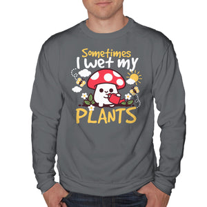 Sometimes I Wet My Plants