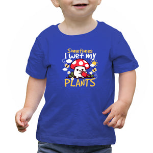 Sometimes I Wet My Plants