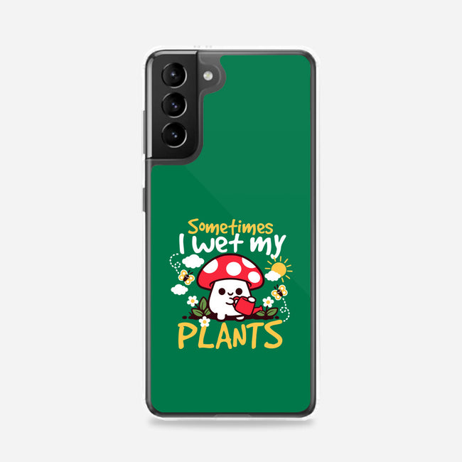 Sometimes I Wet My Plants-Samsung-Snap-Phone Case-NemiMakeit