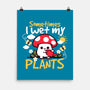 Sometimes I Wet My Plants-None-Matte-Poster-NemiMakeit