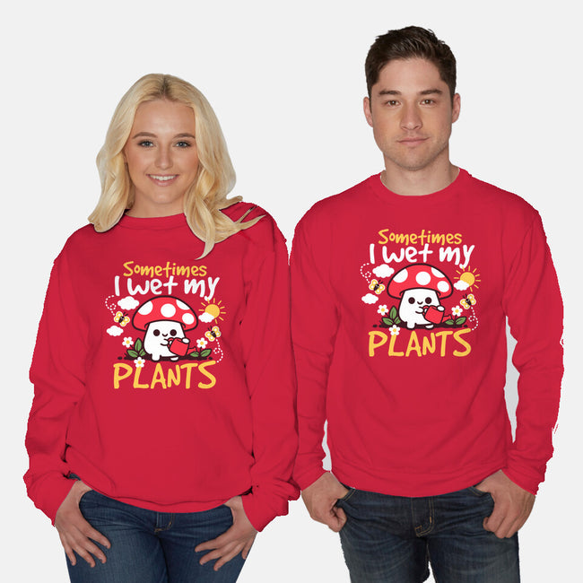 Sometimes I Wet My Plants-Unisex-Crew Neck-Sweatshirt-NemiMakeit