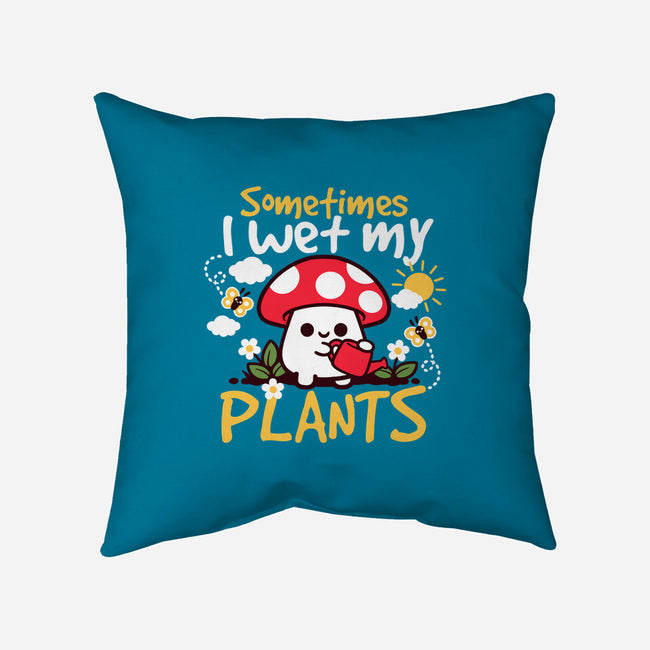 Sometimes I Wet My Plants-None-Removable Cover w Insert-Throw Pillow-NemiMakeit