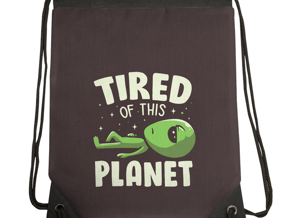 Tired Of This Planet