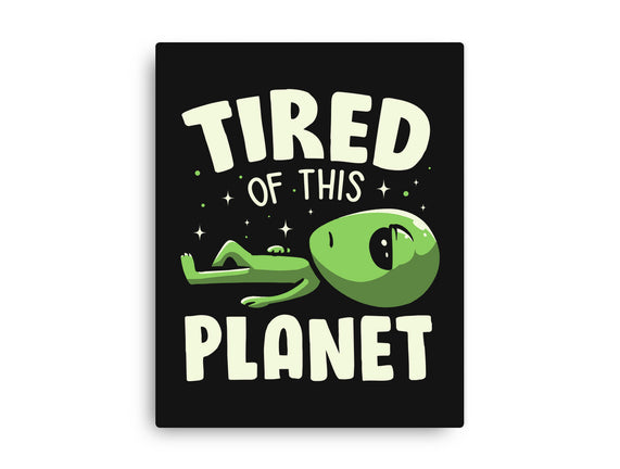 Tired Of This Planet