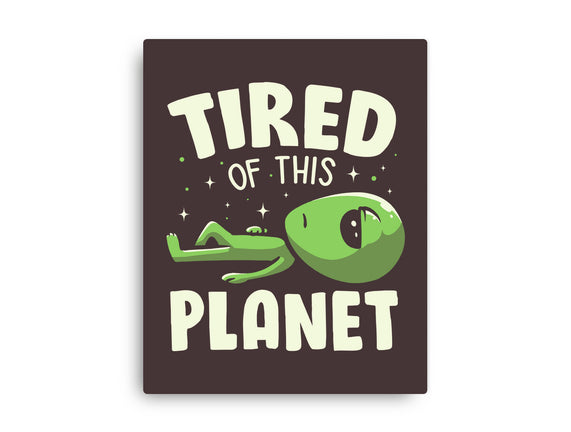 Tired Of This Planet