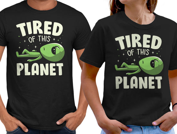 Tired Of This Planet