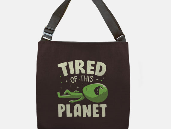 Tired Of This Planet