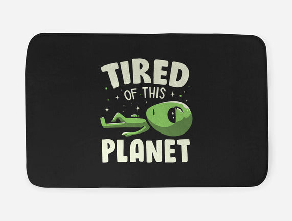 Tired Of This Planet