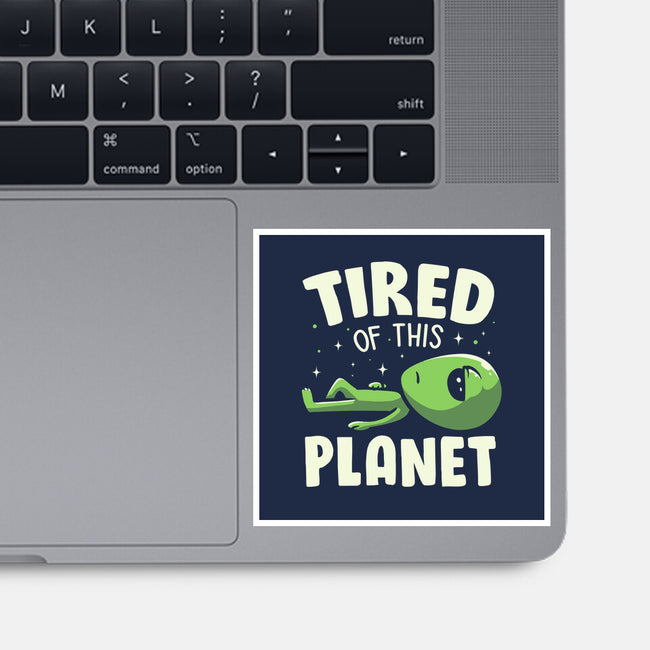 Tired Of This Planet-None-Glossy-Sticker-koalastudio