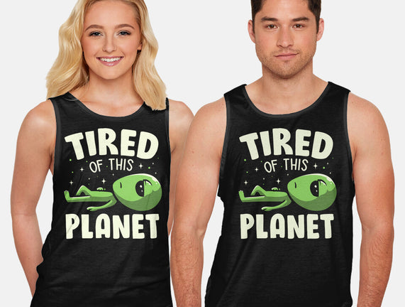 Tired Of This Planet