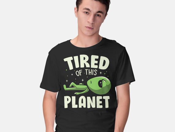 Tired Of This Planet