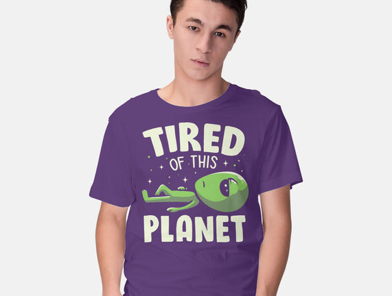 Tired Of This Planet