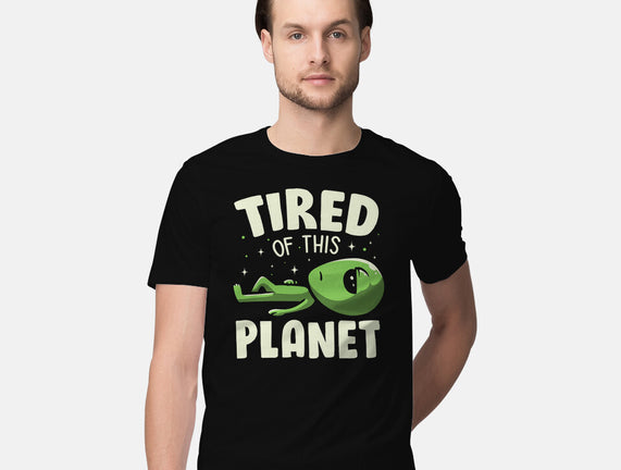 Tired Of This Planet