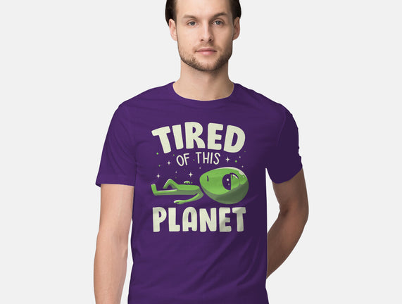 Tired Of This Planet