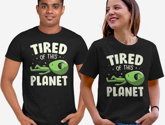 Tired Of This Planet