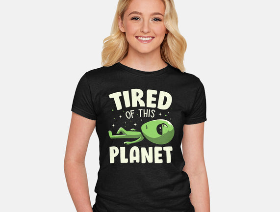 Tired Of This Planet