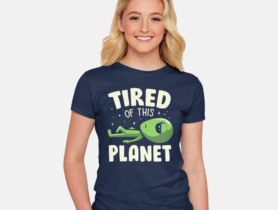 Tired Of This Planet