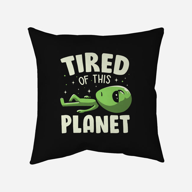 Tired Of This Planet-None-Removable Cover w Insert-Throw Pillow-koalastudio