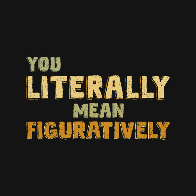 You Literally Mean Figuratively-Cat-Basic-Pet Tank-kg07