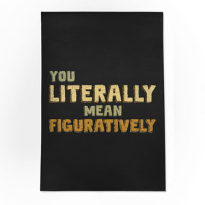 You Literally Mean Figuratively