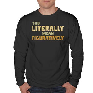 You Literally Mean Figuratively