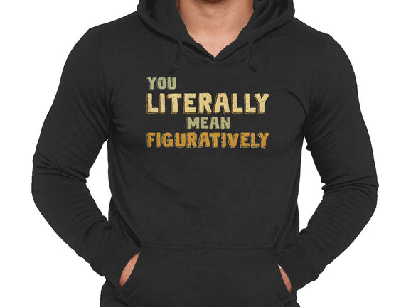 You Literally Mean Figuratively