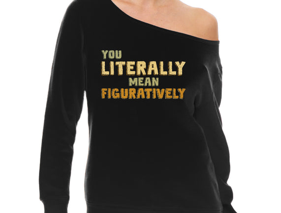 You Literally Mean Figuratively