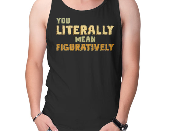 You Literally Mean Figuratively