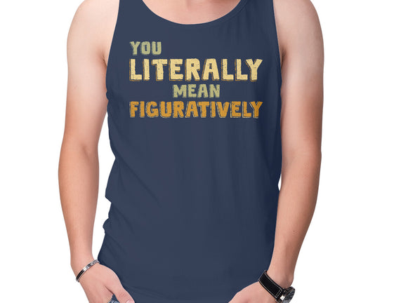 You Literally Mean Figuratively