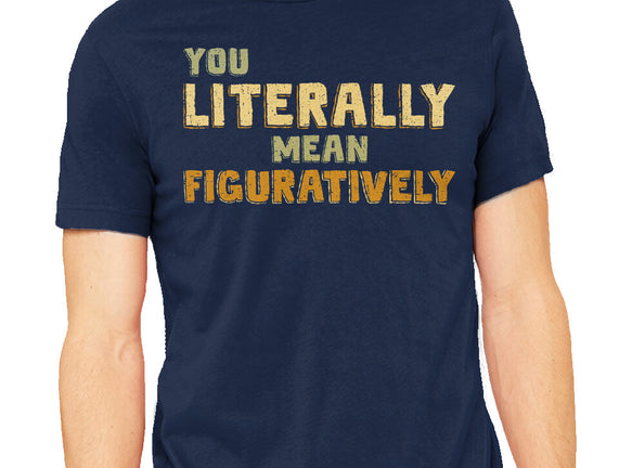 You Literally Mean Figuratively