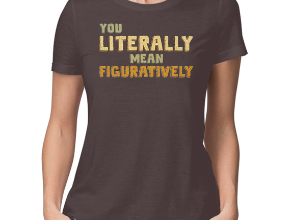 You Literally Mean Figuratively