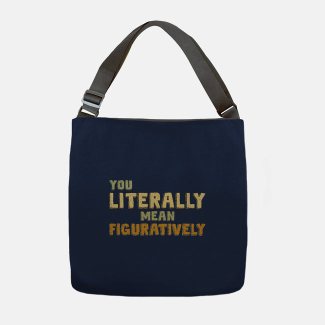 You Literally Mean Figuratively-None-Adjustable Tote-Bag-kg07