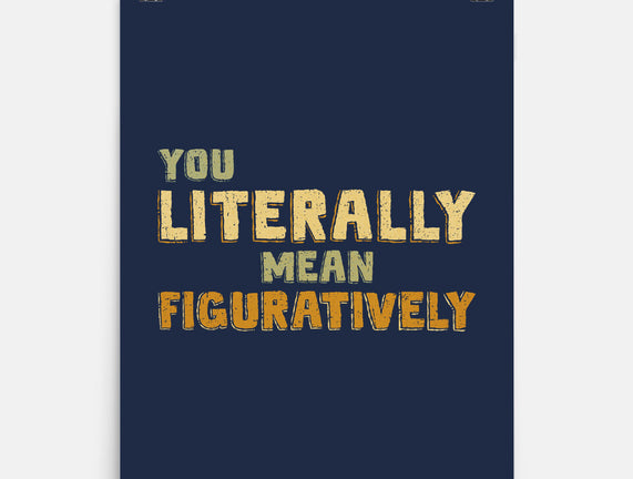 You Literally Mean Figuratively