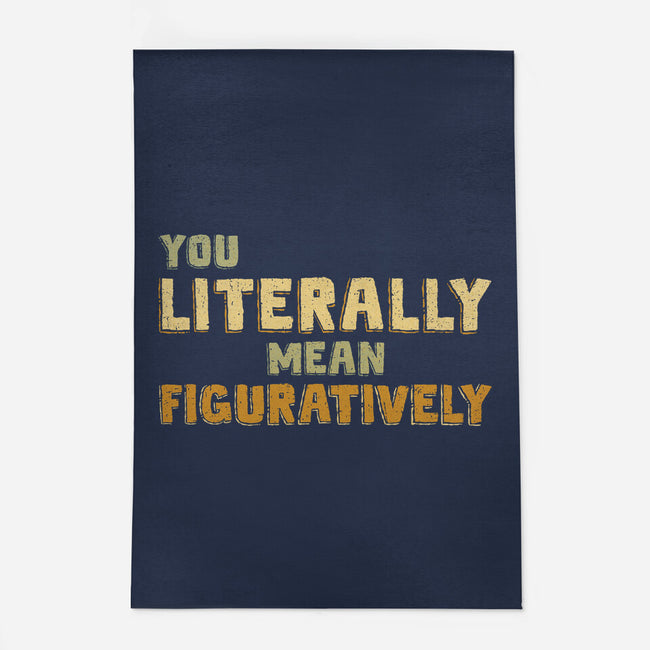 You Literally Mean Figuratively-None-Outdoor-Rug-kg07