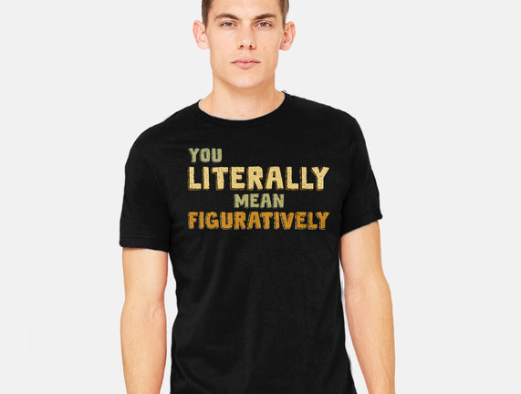 You Literally Mean Figuratively