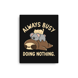 Always Busy Doing Nothing