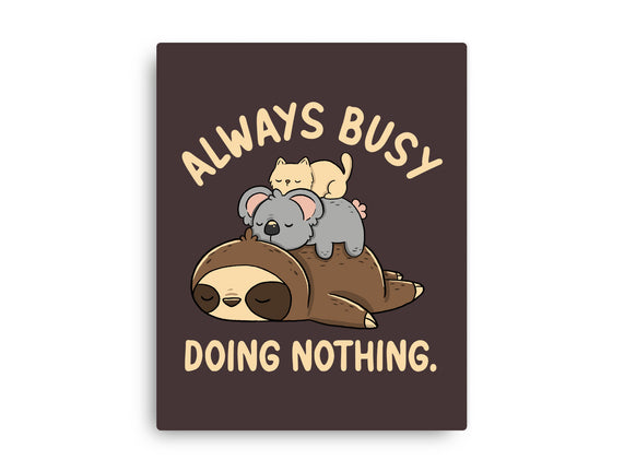 Always Busy Doing Nothing