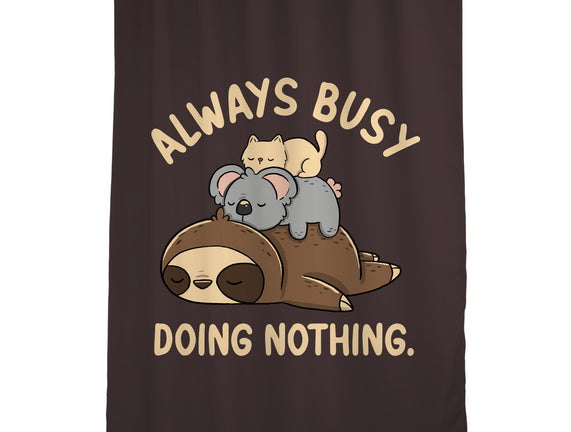 Always Busy Doing Nothing