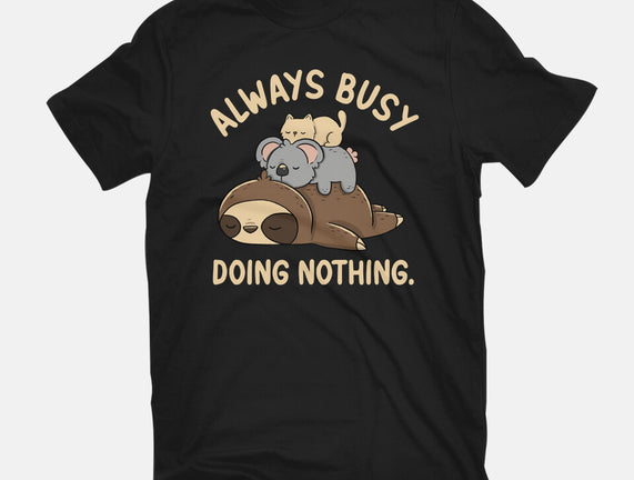 Always Busy Doing Nothing